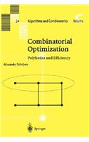 Combinatorial Optimization: Polyhedra and Efficiency