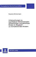 Untersuchungen Zu Quantitativen Stimmerkmalen Schwerhoeriger Und Gehoerloser Kinder Im Vergleich Zu Normalhoerenden Kindern