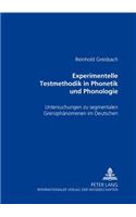 Experimentelle Testmethodik in Phonetik Und Phonologie: Untersuchungen Zu Segmentalen Grenzphaenomenen Im Deutschen
