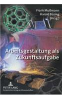 Arbeitsgestaltung ALS Zukunftsaufgabe