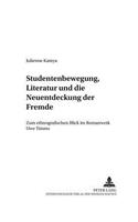 Studentenbewegung, Literatur Und Die Neuentdeckung Der Fremde