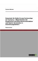 Potentiale für Public Private Partnerships im Tourismus - Möglichkeiten der Kooperation zwischen Reiseveranstaltern und lokalen Gemeinden in Entwicklungsländern