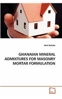 Ghanaian Mineral Admixtures for Masonry Mortar Formulation