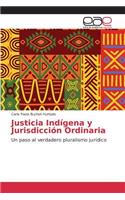 Justicia Indígena y Jurisdicción Ordinaria