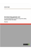 Wie Wiselis Weg gefunden wird: aus: Zwei Geschichten für Kinder und auch für solche, welche die Kinder lieb haben(German)