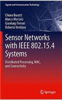 Sensor Networks with IEEE 802.15.4 Systems