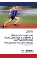 Effects of Khat(catha Edulis), Exercise & Vitamin B on Physical Fitness