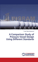 Comparison Study of Pressure Vessel Design Using Different Standards