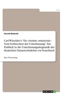 Carl Winckler's "De crimine omissionis - Vom Verbrechen der Unterlassung". Ein Einblick in die Unterlassungsdogmatik der deutschen Naturrechtslehre vor Feuerbach: Eine Übersetzung