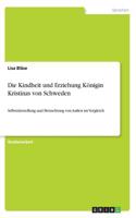 Kindheit und Erziehung Königin Kristinas von Schweden