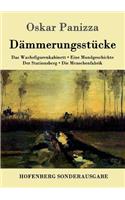 Dämmerungsstücke: Das Wachsfigurenkabinett / Eine Mondgeschichte / Der Stationsberg / Die Menschenfabrik