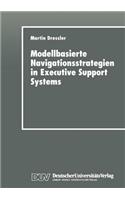 Modellbasierte Navigationsstrategien in Executive Support Systems