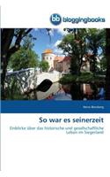 So war es seinerzeit