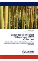 Dependence of Forest Villagers on Nwfp Collection
