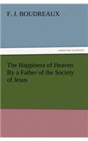 Happiness of Heaven by a Father of the Society of Jesus