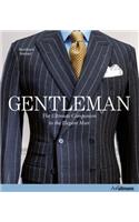 Gentleman: The Ultimate Companion to the Elegant Man