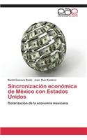 Sincronizacion Economica de Mexico Con Estados Unidos