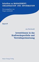 Investitionen in Das Kraftwerksportfolio Und Vertriebspreissetzung