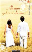 Ab nun gehörst du mir: (German)