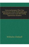 Untersuchungen Über Das Sehenlernen Eines Siebenjährigen Blindgeborenen Und Mit Erfolg Operierten Knaben