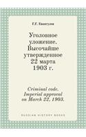 Criminal code. Imperial approval on March 22, 1903.