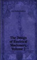 Design of Electrical Machinery, Volume 2