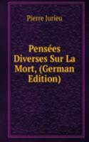 Pensees Diverses Sur La Mort, (German Edition)