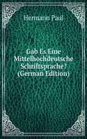 Gab Es Eine Mittelhochdeutsche Schriftsprache? (German Edition)