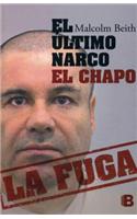 El Último Narco: El Chapo La Fuga / The Last Narco: Hunting El Chapo, the World's Most-Wanted Drug Lord: El Chapo la fuga / Hunting El Chapo, the World's Most-Wanted Drug Lord