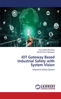 IOT Gateway Based Industrial Safety with System Vision
