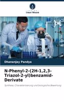 N-Phenyl-2-(2H-1,2,3-Triazol-2-yl)benzamid-Derivate