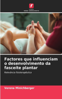 Factores que influenciam o desenvolvimento da fasceíte plantar