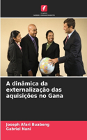 A dinâmica da externalização das aquisições no Gana