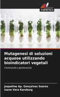 Mutagenesi di soluzioni acquose utilizzando bioindicatori vegetali