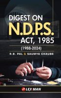 DIGEST ON NDPS ACT, 1985 (1988-2024) (N.D.P.S. Act)