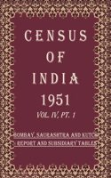 Census of India 1951: Bombay, Saurashtra And Kutch - General Population Tables, Social And Cultural Tables And Summary Volume Book 15 Vol. IV, Pt. 2-A [Hardcover]