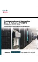 Troubleshooting and Maintaining Cisco IP Networks (TSHOOT) Foundation Learning Guide