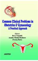Common Clinical Problems in Obstetrics and Gynecology: A Practical Approach