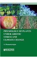 Physiology of Plants Under Abiotic Stress and Climate Change