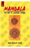 Mandala : Art Of Creating Future