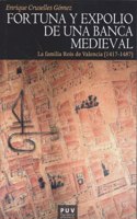 Fortuna y expolio de una banca medieval: La familia Rois de Valencia (1417-1487)