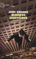 Business Adventures, otto storie classiche dal mondo dell'economia