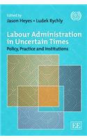 Labour Administration in Uncertain Times