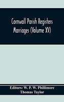 Cornwall Parish Registers. Marriages (Volume Xv)