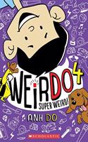 Weirdo #4: Super Weird!