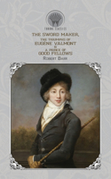 The Sword Maker, The Triumphs of Eugène Valmont & A Prince of Good Fellows: (Throne Classics)