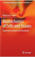 Biomechanics of Cells and Tissues