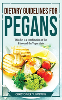 Dietary Guidelines for Pegans