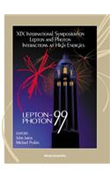 Lepton And Photon Interactions At High Energies - Proceedings Of The Xix International Symposium