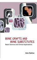 Bone Grafts and Bone Substitutes: Basic Science and Clinical Applications